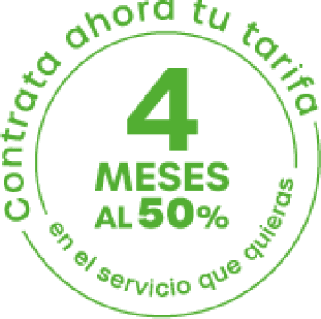 Contrata ahora tu tarifa. 4 meses al 50% en el servicio que quieras